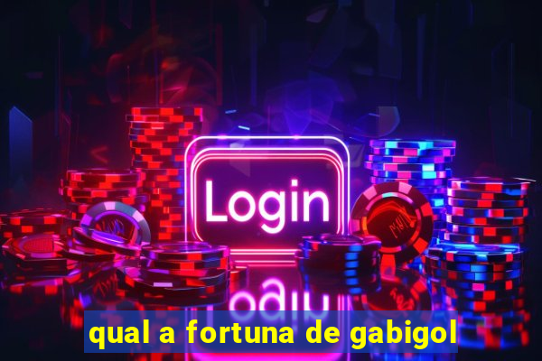 qual a fortuna de gabigol